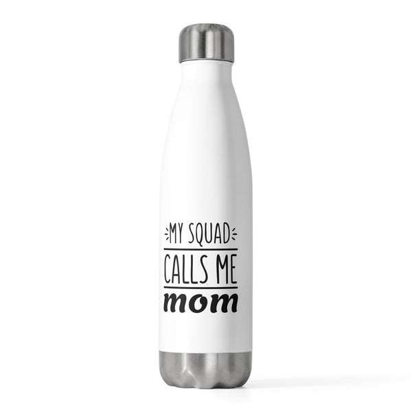 My Squad Calls Me Mom Stainless Steel Water Bottle