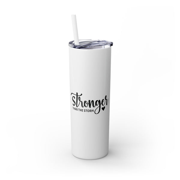 Stronger Than The Storm Skinny Tumbler with Straw, 20oz