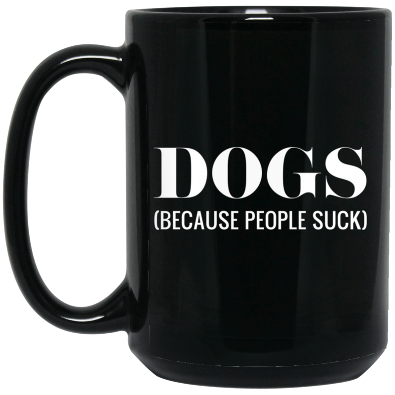 Dogs Because People Suck Mug