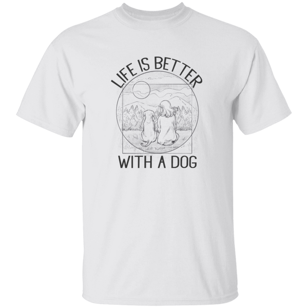 Life Is Better With A Dog T-Shirt