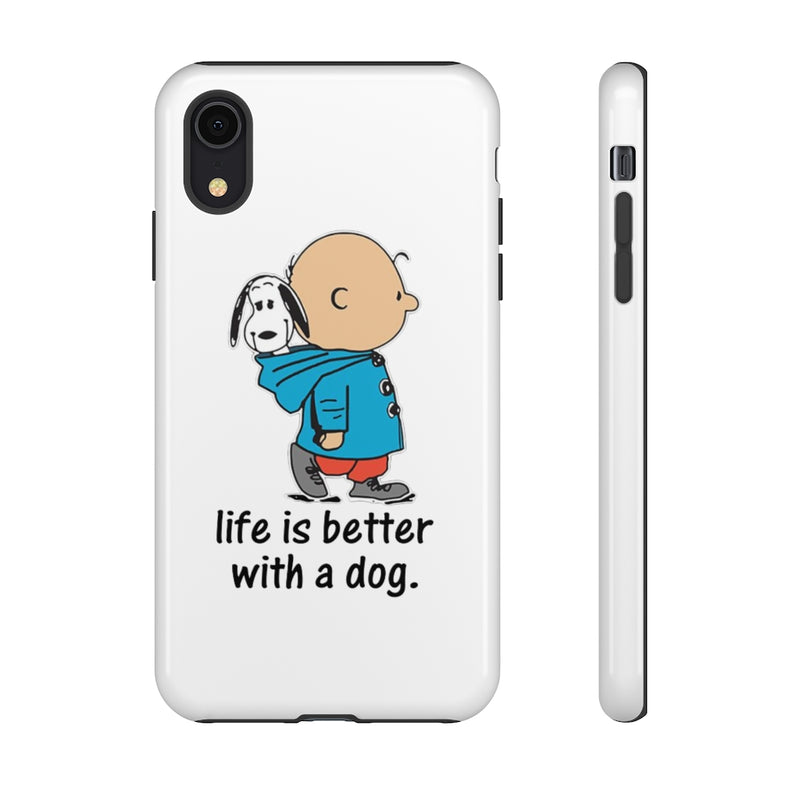 Life Is Better With a Dog Tough Cases