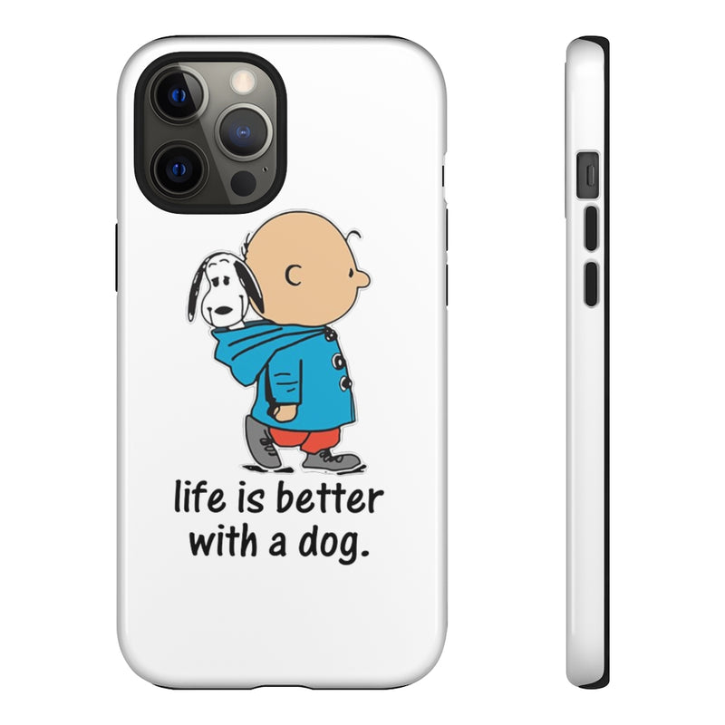 Life Is Better With a Dog Tough Cases
