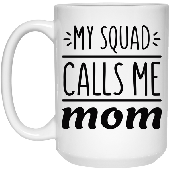 My Squad Calls Me Mom Mug