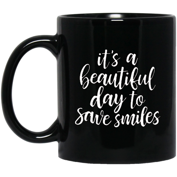 It's a Beautiful Day To Save Smiles Mugs