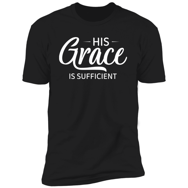 His Grace Is Sufficient T Shirt