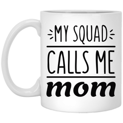 My Squad Calls Me Mom Mug