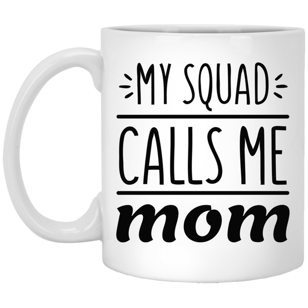 My Squad Calls Me Mom Mug