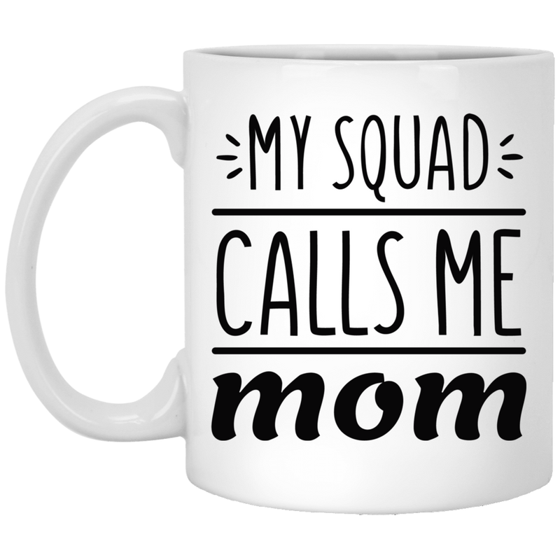 My Squad Calls Me Mom Mug